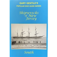 Shipwrecks of New Jersey: South (Popular Dive Guide Series) by Gary Gentile