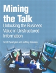 Mining the Talk: Unlocking the Business Value in Unstructured Information