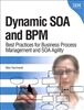 Dynamic SOA and BPM: Best Practices for Business Process Management and SOA Agility