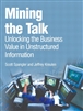 Mining the Talk: Unlocking the Business Value in Unstructured Information