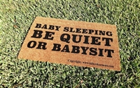 Baby Sleeping Be Quiet or Babysit Custom Doormat by Killer Doormats