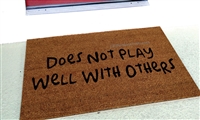 Does Not Play Well With Others Custom Handpainted Funny Welcome Doormat by Killer Doormats
