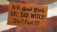 51% Good Witch 49% Bad Witch Don't Push It Custom Handpainted Welcome Doormat by Killer Doormats