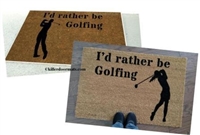 I'd Rather Be Golfing Male/Female Custom Doormat by Killer Doormats