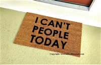 I Can't People Today Custom Handpainted Funny Doormat by Killer Doormats