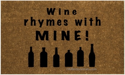 Wine Rhymes with Mine Custom Doormat by Killer Doormats