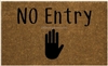 No Entry Custom Doormat by Killer Doormats
