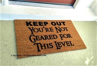 Keep Out You're Not Geared For This Level Funny Custom Handpainted Welcome Doormat by Killer Doormats