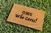 OMG Who Cares! Custom Doormat by Killer Doormats