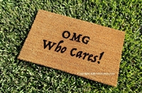 OMG Who Cares! Custom Doormat by Killer Doormats