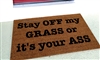 Stay Off My Grass or it's your Ass Custom Handpainted Funny Welcome Doormat by Killer Doormats