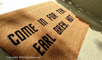 Come In For Tea, Earl Grey, Hot Fandom Custom Handpainted Welcome Doormat by Killer Doormats