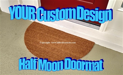 Your Personalized Custom Doormat Half Moon- Your design idea/image by Killer Doormats