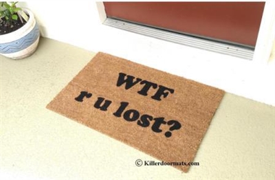 WTF r u lost? Custom Doormat by Killer Doormats