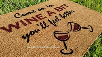 Come On In Wine A Bit You'll Feel Better Custom Doormat By Killer Doormats