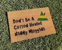 Don't Be A Cotton Headed Ninny Muggins Custom Hand Painted Funny Elf Fandom Holiday Seasonal Welcome Door Mat by Killer Doormats