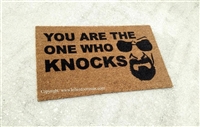 You Are The One Who Knocks Funny Custom Handpainted Welcome Doormat by Killer Doormats