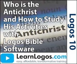 Who is the Antichrist and How to Study His Activities with Logos Bible Software