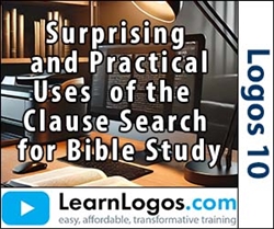 Surprising and Practical Uses of the Clause Search for Bible Study