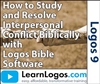 How to Study and Resolve Interpersonal Conflict Biblically with Logos Bible Software
