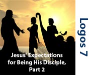 Discipleship: Jesusâ€™ Expectations for Being His Disciple, Part 2/2