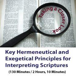 Key Hermeneutical and Exegetical Principles for Interpreting Scriptures