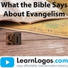 What Does the Bible Say About Evangelism?
