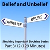 Studying Important Doctrine (Faith & Unbelief) Part 3/12