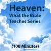 Heaven: What the Bible Teaches Series