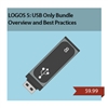 LOGOS 5 - 8 GB USB ONLY BUNDLE: Overview and Best Practices