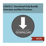 LOGOS 5 - DOWNLOAD ONLY BUNDLE: Overview & Best Practices