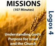 Missions: Understanding God's Purpose for Israel and the Church