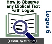How to Observe any Biblical Text with Logos