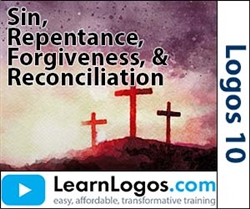 How to Study Repentance, Forgiveness, and Reconciliation with Logos Bible Software