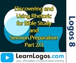 Discovering and Using Rhetoric for Bible Study and Sermon Preparation, Part 2/3