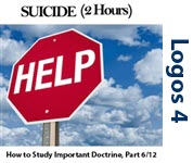 Suicide: Studying Important Doctrine, Part 6/12