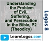 Understanding the Problem of Evil, Suffering, and Persecution in the Bible, Part 2