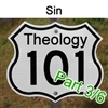 Theology 101 - Sin, Part 3/6