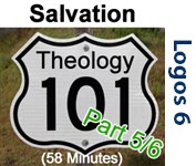 Theology 101: Salvation, Part 5