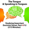 Studying Important Doctrine (The Tongue & Speaking in Tongues) Part 4/12