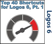 Top 40 Shortcuts for Logos 6 - Part 1/2
