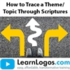 How to Trace a Theme/Topic Through Scriptures