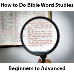 How to do Bible Word Studies