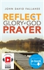 REFLECT the Glory of God in Prayer (Print and eBook Digital)