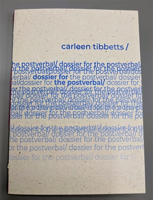 dossier for the postverbal/ <br> by Carleen Tibbetts