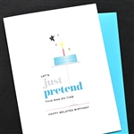 Birthday  " Just Pretend "  BD670 Greeting Card