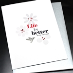 Friendship  " Life Is Better "  FR207 Greeting Card