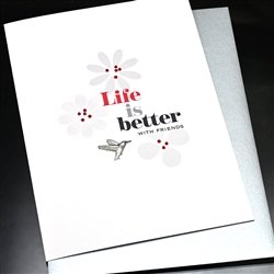 Friendship  " Life Is Better "  FR207 Greeting Card