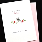 Friendship  "   I'm Here "  FR229 Greeting Card