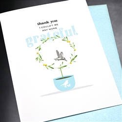 Thank You  " Any More Grateful "  TY143 Greeting Card